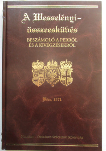 A Wessel�nyi-�sszeesk�v�s - Besz�mol� a perr�l �s a kiv�gz�sekr�l