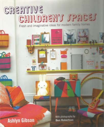 Ashlyn Gibson - Creative Children's Spaces (Kreatív gyerekszobák)