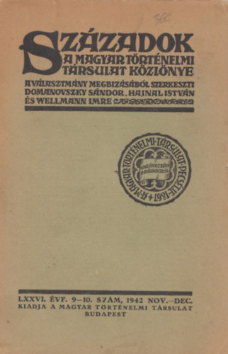 Szzadok - a Magyar Trtnelmi trsulat kzlnye LXXVI. vf.  9-10. szm, 1942 nov.-dec.