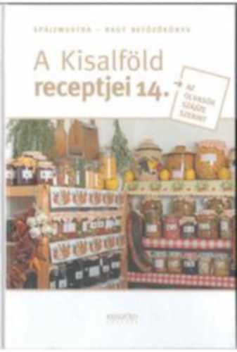 Nyerges Csaba  (szerk.) - Spjzmustra-Nagy befzknyv -A Kisalfld receptjei 14.