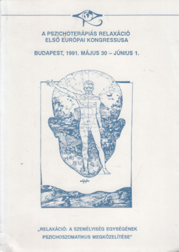 A pszichoter�pi�s relax�ci� els� eur�pai kongresszusa (Budapest, 1991. m�jus 30 - j�nius 1.)