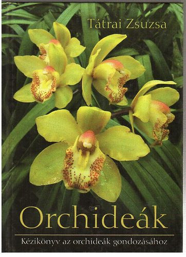 Ttrai Zsuzsa - Orchidek - Kziknyv az orchidek gondozshoz