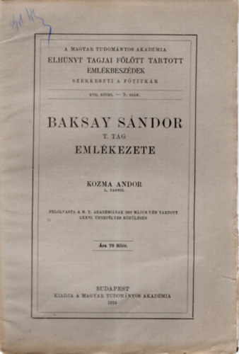Baksay S�ndor T. tag eml�kezete - Elh�nyt tagjai f�l�tt tartott eml�kbesz�dek