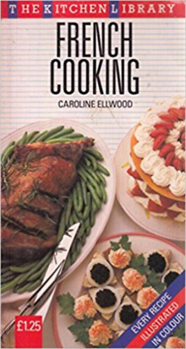 Caroline Ellwood - French Cooking ( The Kitchen Library )