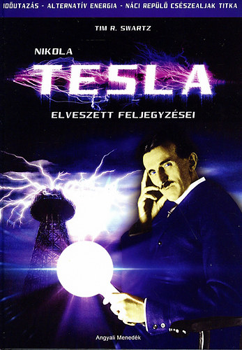 Tim Swartz - Nikola Tesla elveszett feljegyzsei