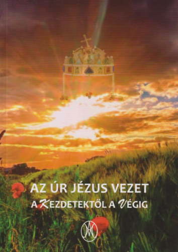 Az r Jzus vezet a kezdetektl a vgig