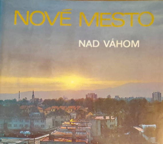 Nov Mesto nad Vhom (Vgjhely - szlovk nyelv)