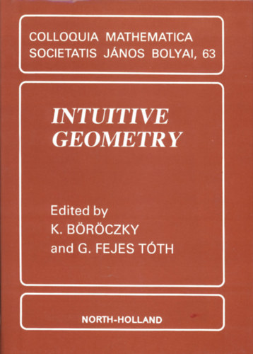 Intuitive Geometry / Colloquia Mathematica Societatis Jnos Bolyai, 63.