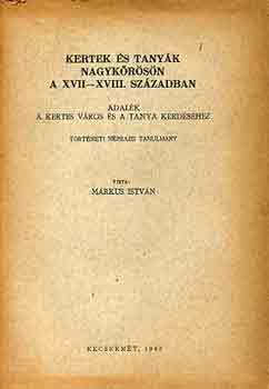Kertek �s tany�k Nagyk�r�s�n a XVII-XVIII. sz�zadban
