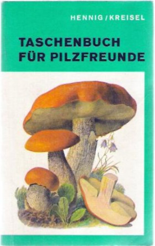 Taschenbuch f�r Pilzfreunde - N�met nyelv� k�nyv a gomb�kr�l