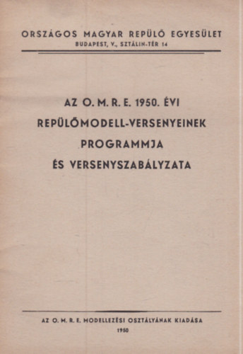 Az O.M.R.E. 1950. �vi rep�l�modell-versenyeinek programmja �s versenyszab�lyzata