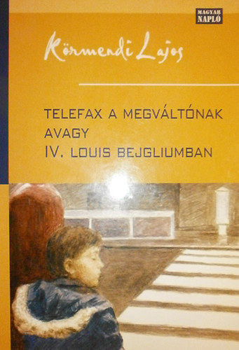 Telefax a megvltnak avagy IV. Louis Bejgliumban