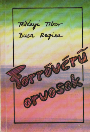 Ttnyi Tibor- Busa Regina - Forrvr orvosok