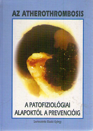 Az atherothrombosis a patofiziol�giai alapokt�l a prevenci�ig