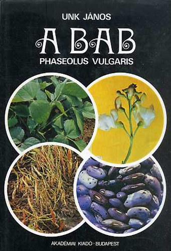 Unk Jnos - A bab (Phaseolus vulgaris)