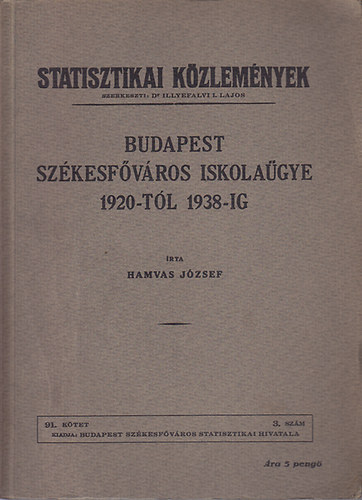 Budapest szkesfvros iskolagye 1920-tl 1938-ig - Statisztikai Kzlemnyek 91. ktet 3. szm