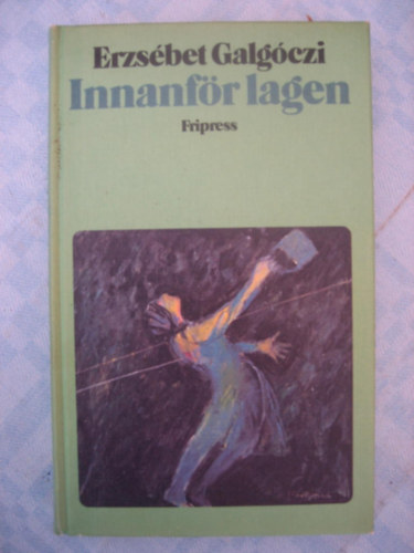 Erzs�bet Galg�czi - Innanf�r lagen-Fripress