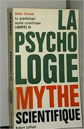 La psychologie mythe scientifique: Pour introduire a la psychologie moderne (French Edition)