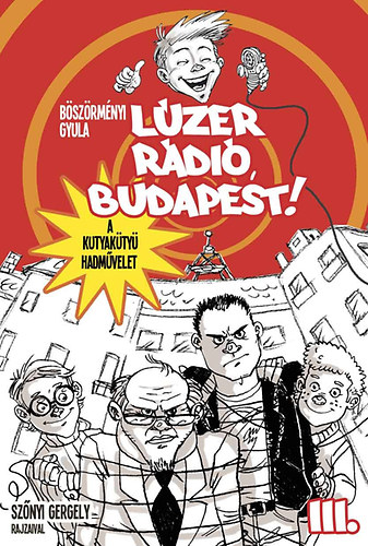 Bszrmnyi Gyula - Lzer Rdi, Budapest 3 - A kutyakty hadmvelet