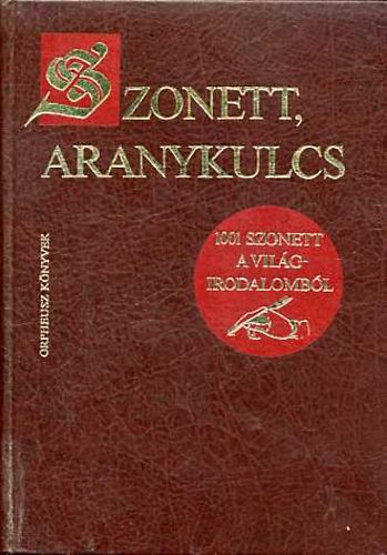 Somly Gyrgy  (szerk.) - Szonett, aranykulcs (1001 szonett a vigirodalombl)