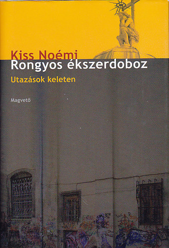 Kiss Nomi - Rongyos kszerdoboz.  Utazsok Keleten