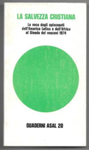 Quaderni Asal 20/1975: La Salvezza Cristiana - La voce degli episcopati dell'America Latina e dell'Africa al Sinodo dei vescovi 1974