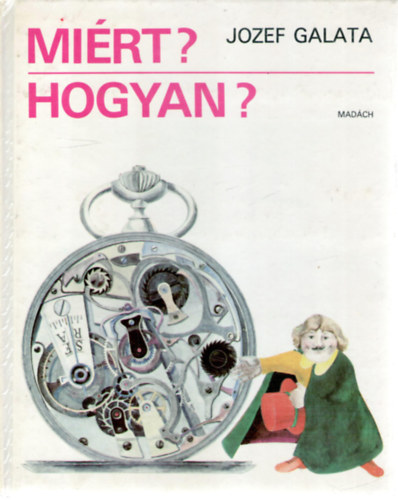 Mirt? Hogyan?