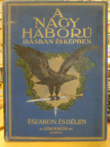 A nagy h�bor� �r�sban �s k�pekben - Els� r�sz: �szakon �s D�len, harmadik (III.) k�tet