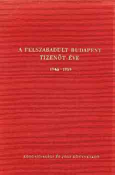 A felszabadult Budapest tizent ve 1945-1959
