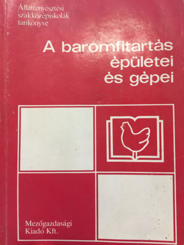 A baromfitart�s �p�letei �s g�pei