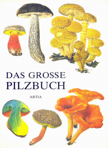 Das grosse Pilzbuch (Nagy gombaknyv)