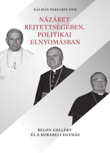 N�z�ret rejtetts�g�ben, politikai elnyom�sban