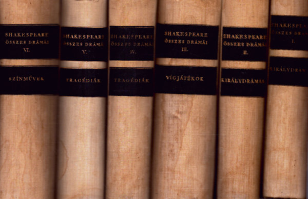 William Shakespeare - Shakespeare sszes drmi I-VI. (I-II. Kirlydrmk, III. Vgjtkok, IV-V. Tragdik, VI. Sznmvek)