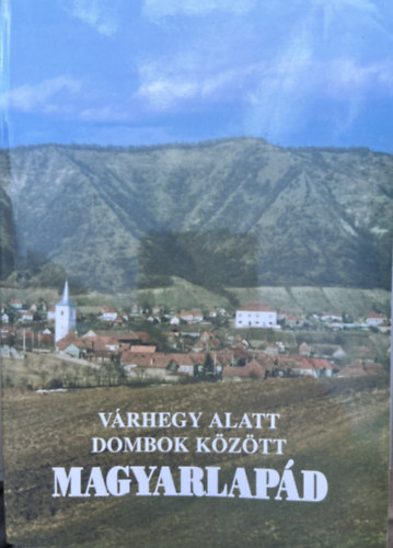 V�rhegy alatt dombok k�z�tt - Magyarlap�d