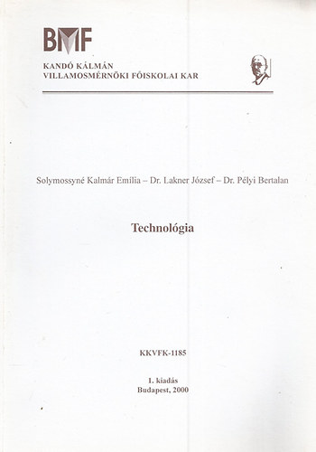 Solymossyn Kalmr Emlia; Dr. Lakner Jzsef; Dr. Plyi Bertalan - Technolgia