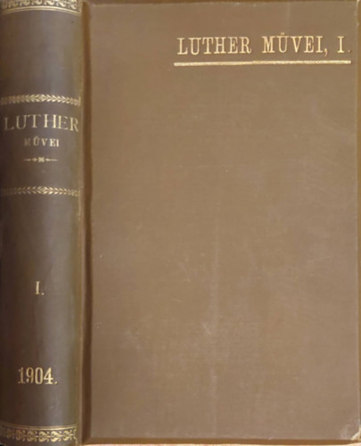 Luther mvei I.: Egyhzreforml iratai