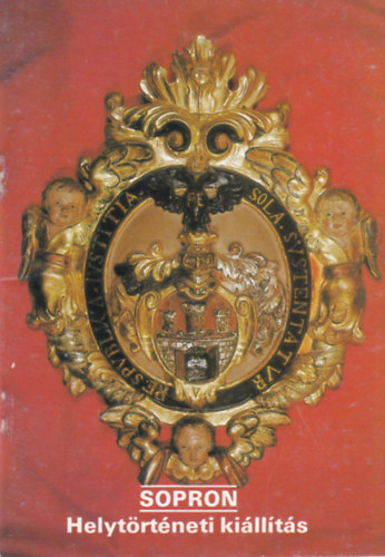 Sopron - Helyt�rt�neti ki�ll�t�s