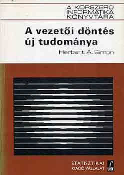 Herbert A. Simon - A vezet�i d�nt�s �j tudom�nya