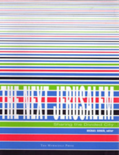 Michael Sorkin - The next Jerusalem - izraeli, palesztin és amerikai építészek, urbanisták, valamint kritikusok írásain keresztül vizsgálja Jeruzsálem jövőjét az építészet és a várostervezés szemszögéből