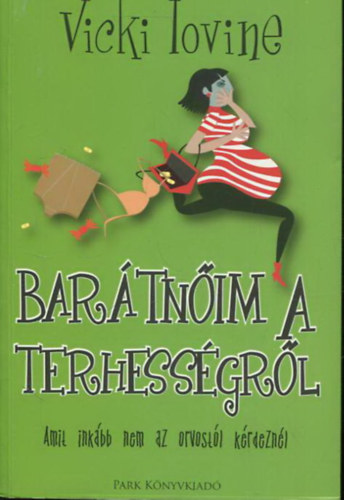 Bar�tn�im a terhess�gr�l - Amit ink�bb nem az orvost�l k�rdezn�l