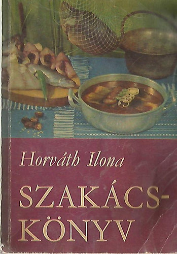Horvth Ilona - Szakcsknyv (Horvth)