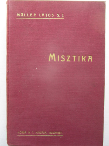 Mller Lajos - Aszktika s misztika II.: Misztika