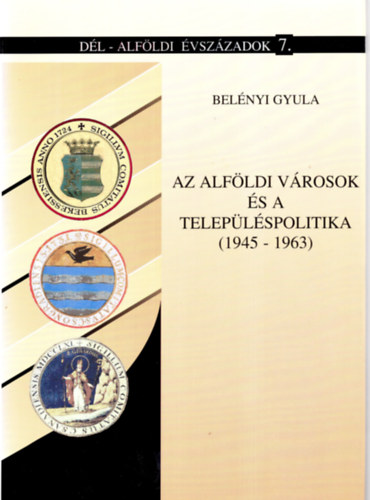 Az alfldi vrosok s a teleplspolitika (1945-1963)