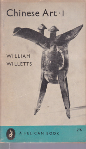 William Willetts - Chinese Art I. (Knai mvszet - angol nyelv)