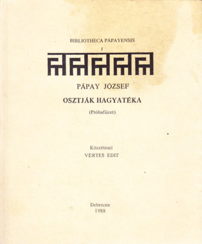 Bibliotheca Ppayensis I. - Ppay Jzsef osztjk hagyatka (Prbafzet)