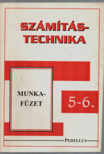 Fazekas Sndor - Szmtstechnika munkafzet 5-6.