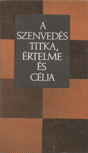 A szenveds titka, rtelme s clja