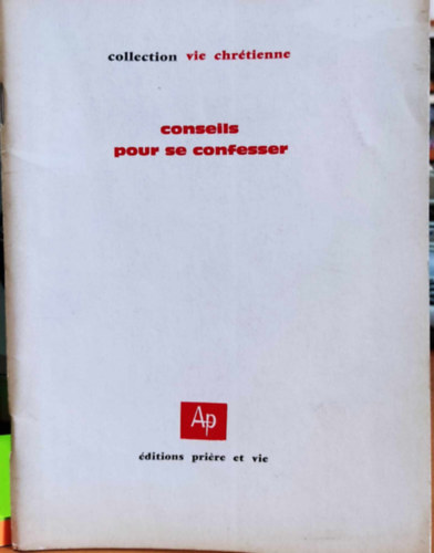 Conselis pour se confesser (Azt tancsolta, hogy valljon)(ditions prire)