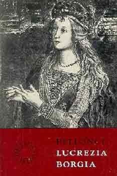 Lucrezia Borgia �lete �s kora