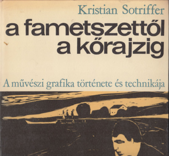 A fametszett�l a k�rajzig (A m�v�szi grafika t�rt�nete �s technik�ja)